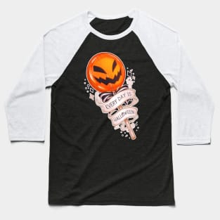 Every Day is Halloween Baseball T-Shirt